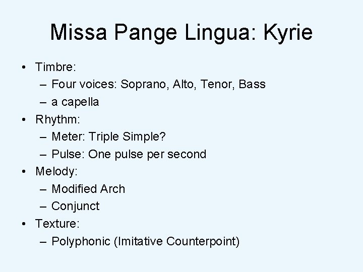 Missa Pange Lingua: Kyrie • Timbre: – Four voices: Soprano, Alto, Tenor, Bass –