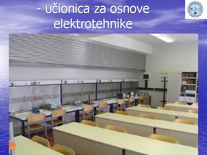 - učionica za osnove elektrotehnike 