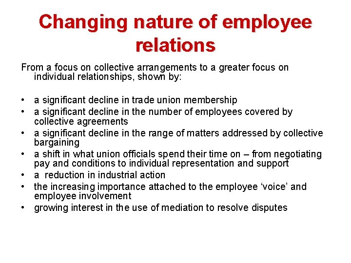 Changing nature of employee relations From a focus on collective arrangements to a greater