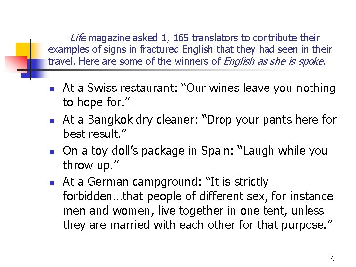 Life magazine asked 1, 165 translators to contribute their examples of signs in fractured