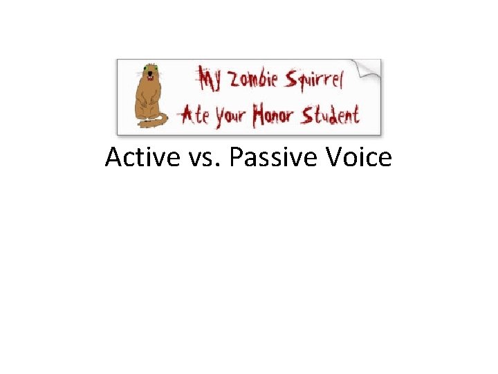 Active vs. Passive Voice 
