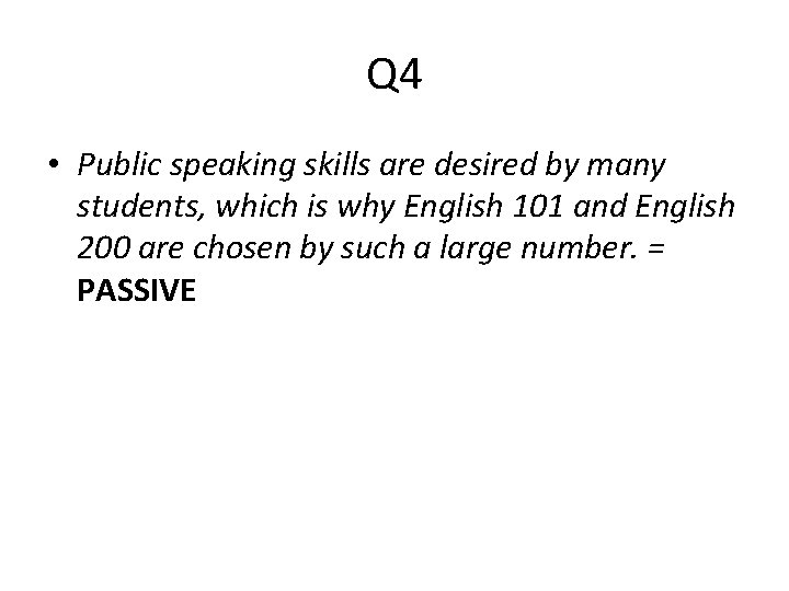 Q 4 • Public speaking skills are desired by many students, which is why