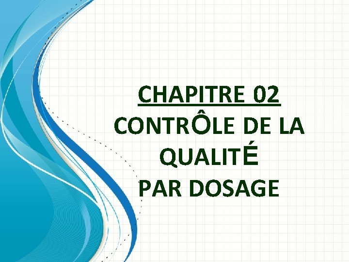 CHAPITRE 02 CONTRÔLE DE LA QUALITÉ PAR DOSAGE 