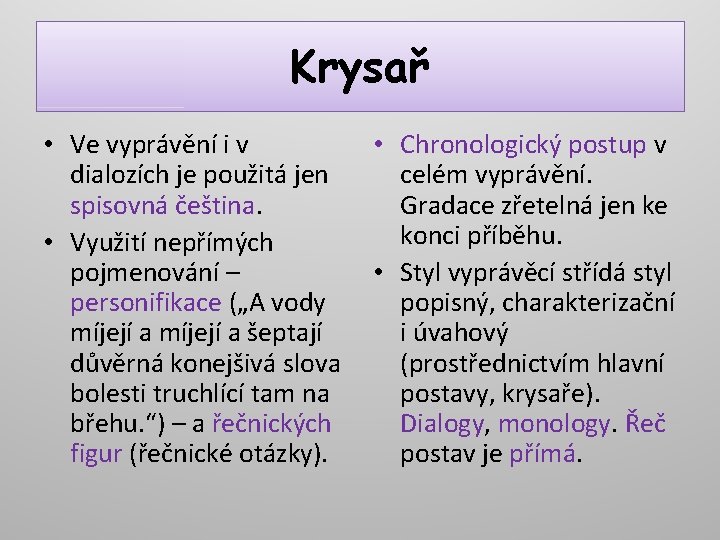 Krysař • Ve vyprávění i v dialozích je použitá jen spisovná čeština. • Využití