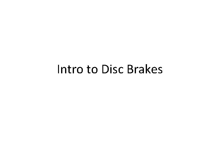 Intro to Disc Brakes 