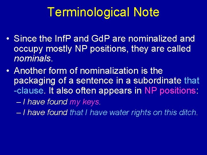 Terminological Note • Since the Inf. P and Gd. P are nominalized and occupy