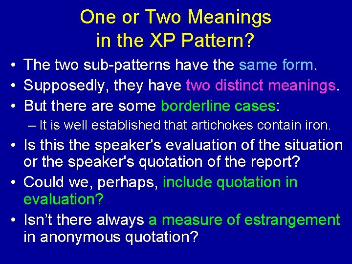 One or Two Meanings in the XP Pattern? • The two sub-patterns have the