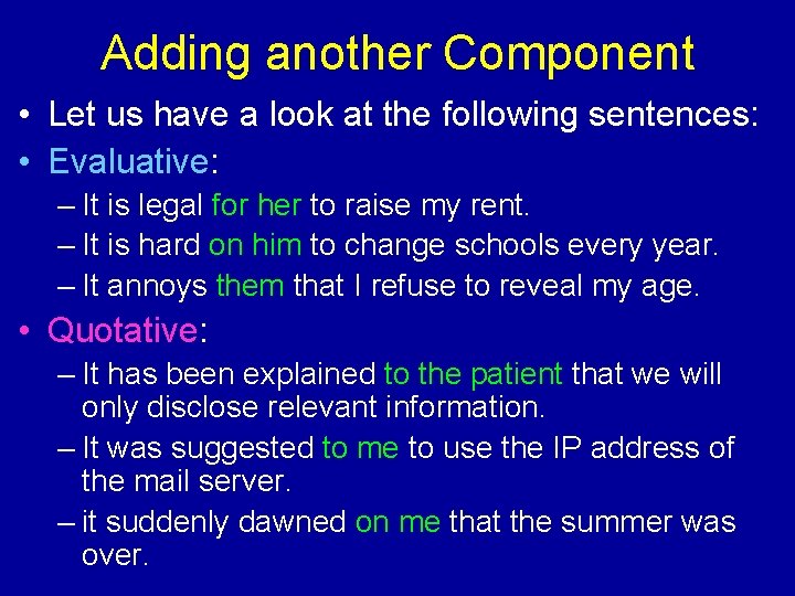 Adding another Component • Let us have a look at the following sentences: •