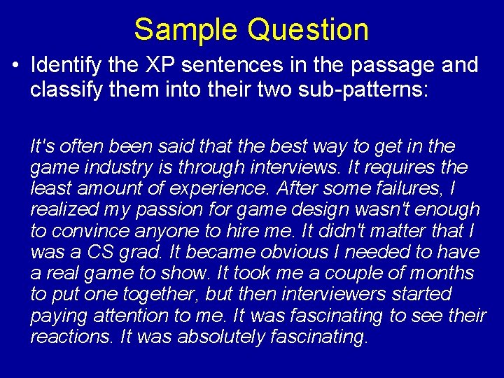 Sample Question • Identify the XP sentences in the passage and classify them into