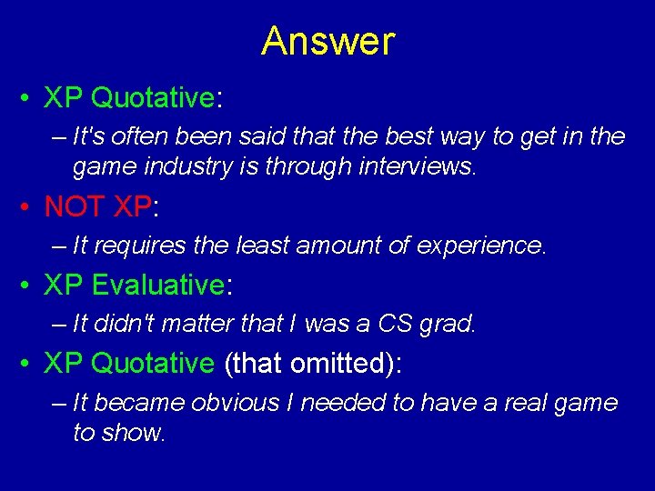 Answer • XP Quotative: – It's often been said that the best way to