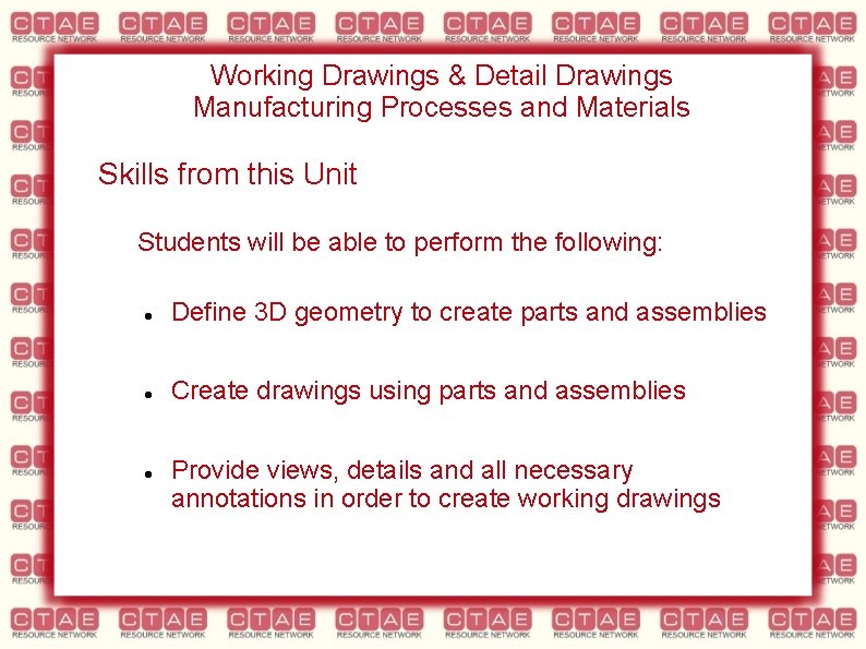 Working Drawings & Detail Drawings Manufacturing Processes and Materials Skills from this Unit Students