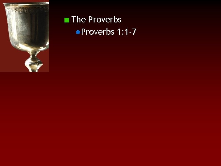 The Proverbs 1: 1 -7 