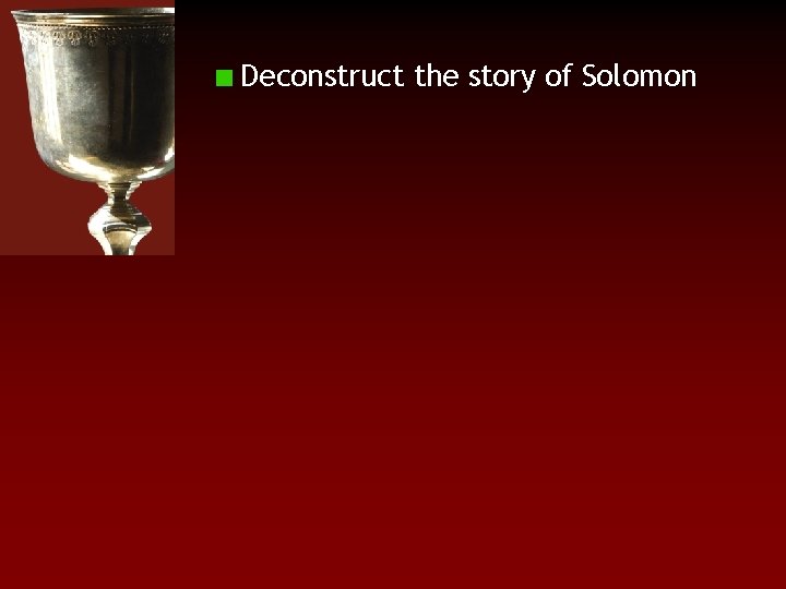 Deconstruct the story of Solomon 