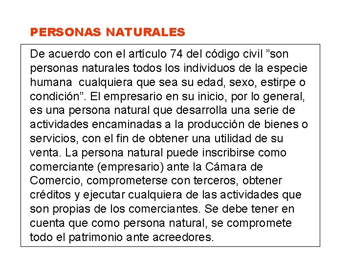 PERSONAS NATURALES De acuerdo con el artículo 74 del código civil ”son personas naturales PERSONAS NATURALES De acuerdo con el artículo 74 del código civil ”son personas naturales