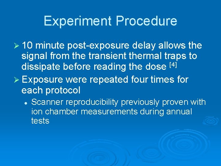 Experiment Procedure Ø 10 minute post-exposure delay allows the signal from the transient thermal