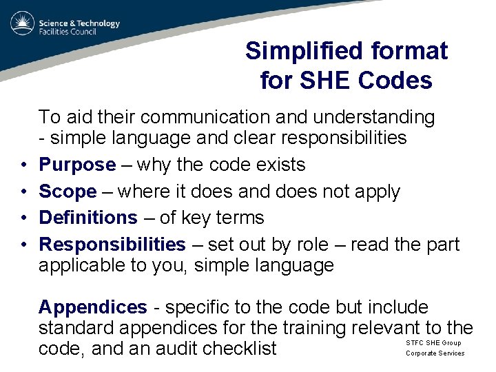 Simplified format for SHE Codes • • To aid their communication and understanding -