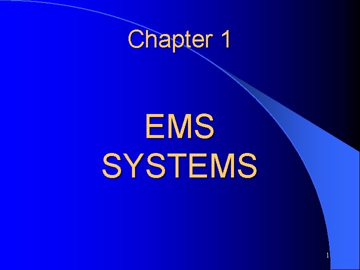 Chapter 1 EMS SYSTEMS 1 