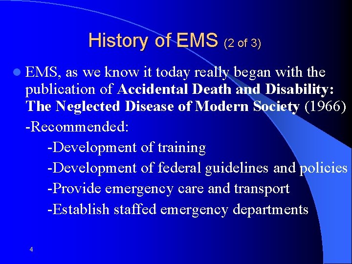 History of EMS (2 of 3) l EMS, as we know it today really