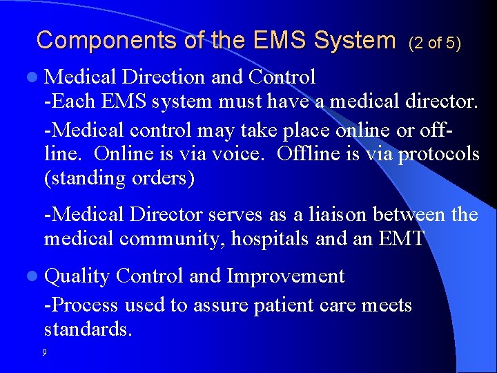 Components of the EMS System (2 of 5) l Medical Direction and Control -Each