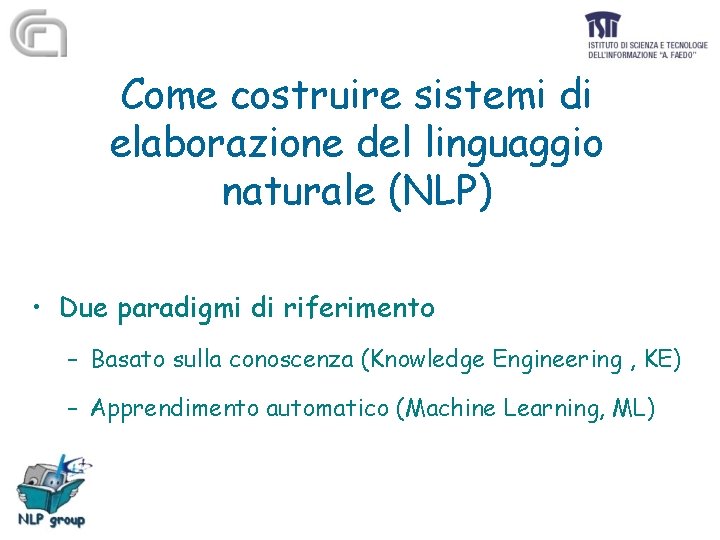 Come costruire sistemi di elaborazione del linguaggio naturale (NLP) • Due paradigmi di riferimento