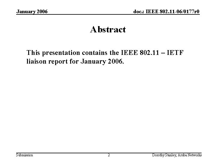 January 2006 doc. : IEEE 802. 11 -06/0177 r 0 Abstract This presentation contains