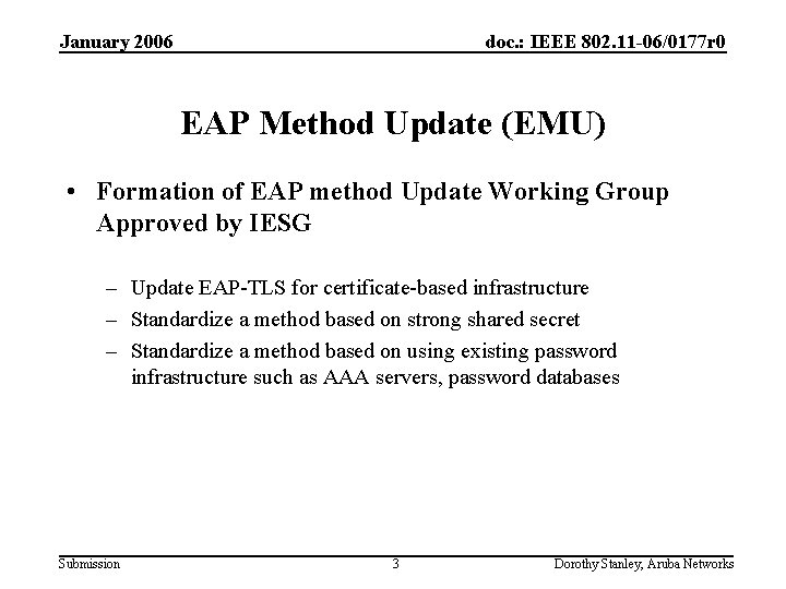 January 2006 doc. : IEEE 802. 11 -06/0177 r 0 EAP Method Update (EMU)