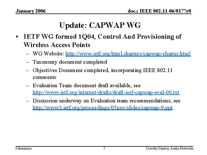 January 2006 doc. : IEEE 802. 11 -06/0177 r 0 Update: CAPWAP WG •