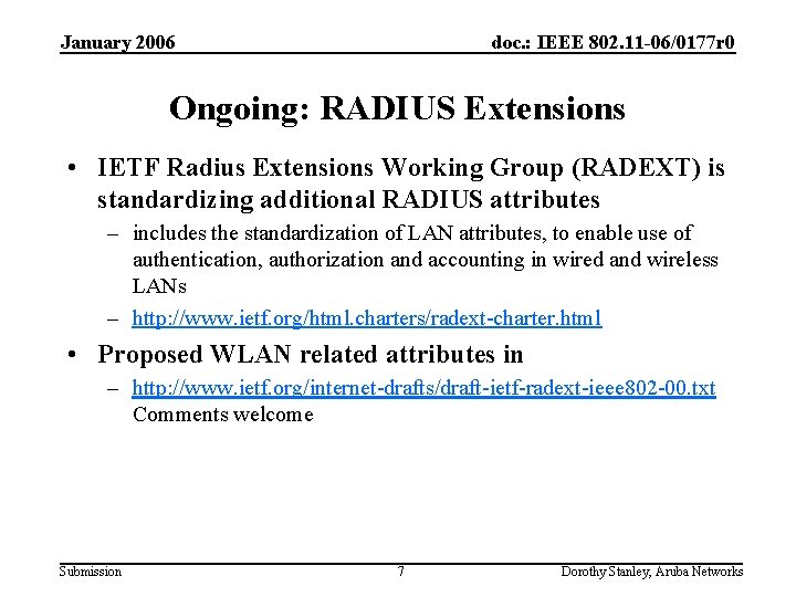 January 2006 doc. : IEEE 802. 11 -06/0177 r 0 Ongoing: RADIUS Extensions •