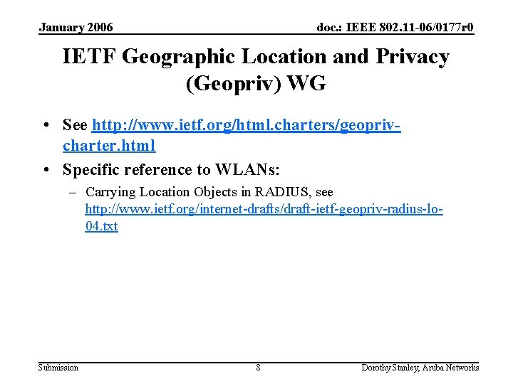 January 2006 doc. : IEEE 802. 11 -06/0177 r 0 IETF Geographic Location and