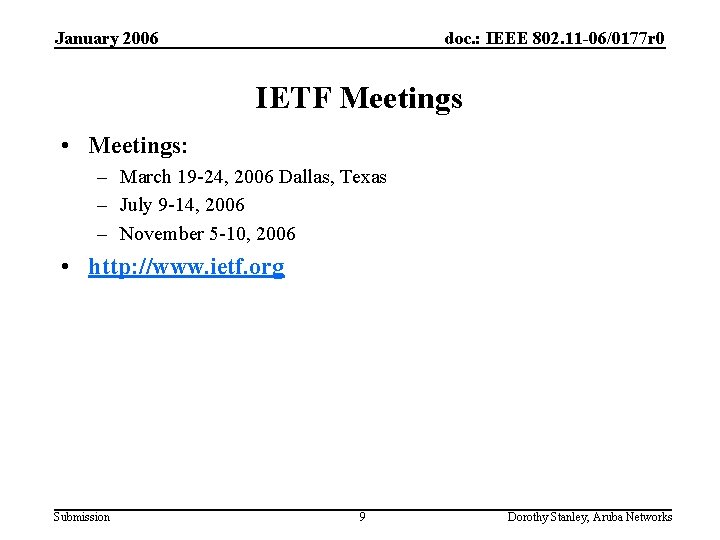 January 2006 doc. : IEEE 802. 11 -06/0177 r 0 IETF Meetings • Meetings: