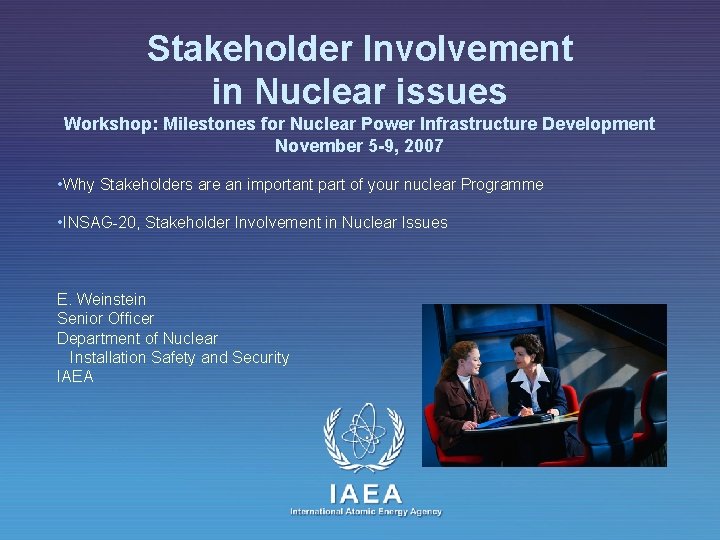 Stakeholder Involvement in Nuclear issues Workshop: Milestones for Nuclear Power Infrastructure Development November 5