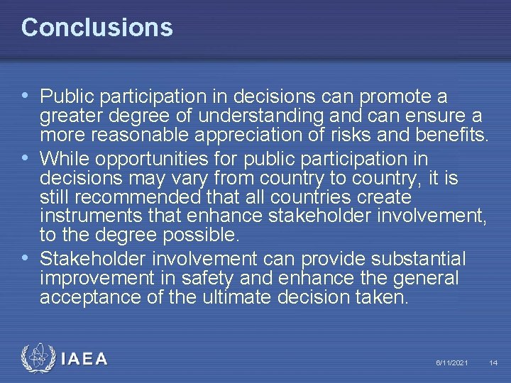 Conclusions • Public participation in decisions can promote a greater degree of understanding and