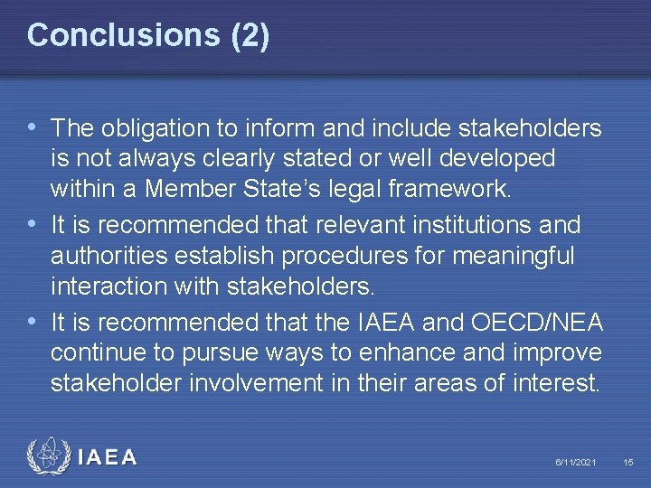 Conclusions (2) • The obligation to inform and include stakeholders is not always clearly