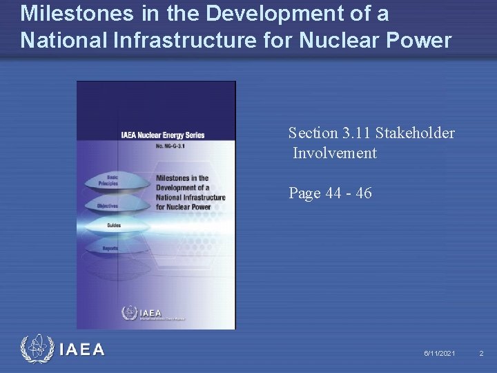 Milestones in the Development of a National Infrastructure for Nuclear Power Section 3. 11
