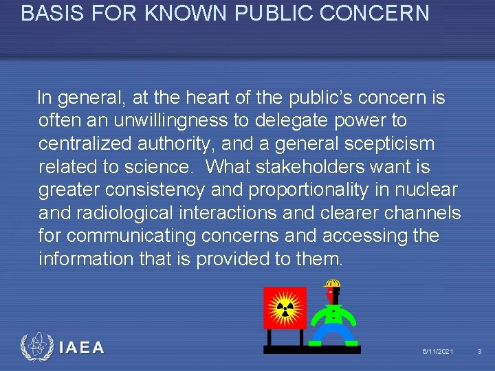 BASIS FOR KNOWN PUBLIC CONCERN In general, at the heart of the public’s concern