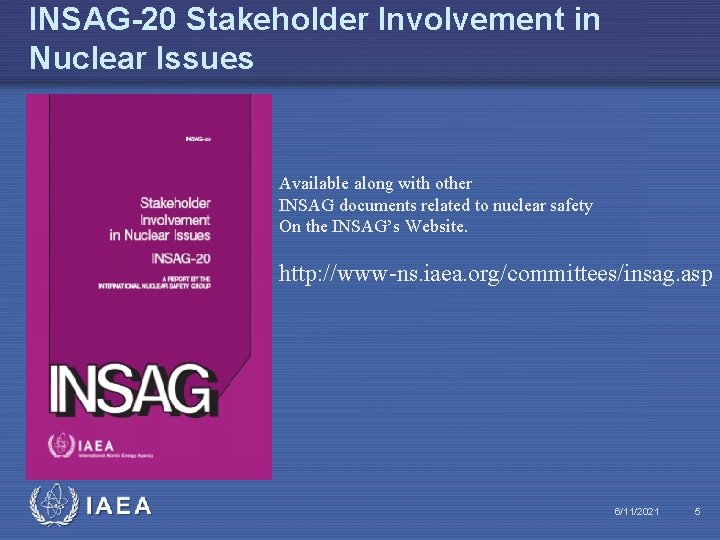 INSAG-20 Stakeholder Involvement in Nuclear Issues Available along with other INSAG documents related to