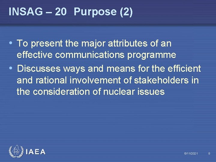 INSAG – 20 Purpose (2) • To present the major attributes of an effective