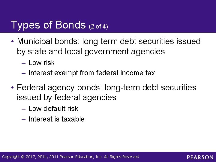 Types of Bonds (2 of 4) • Municipal bonds: long-term debt securities issued by
