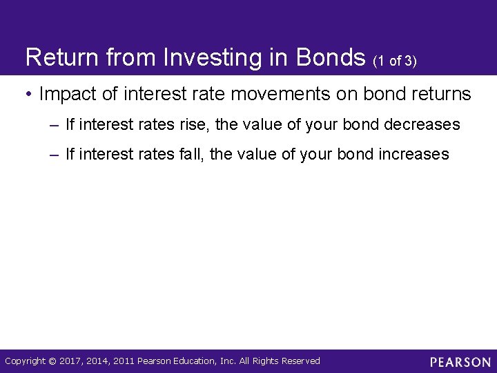 Return from Investing in Bonds (1 of 3) • Impact of interest rate movements