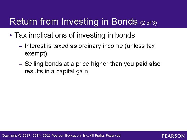 Return from Investing in Bonds (2 of 3) • Tax implications of investing in