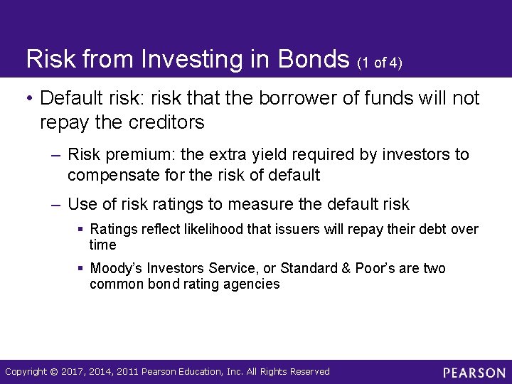 Risk from Investing in Bonds (1 of 4) • Default risk: risk that the