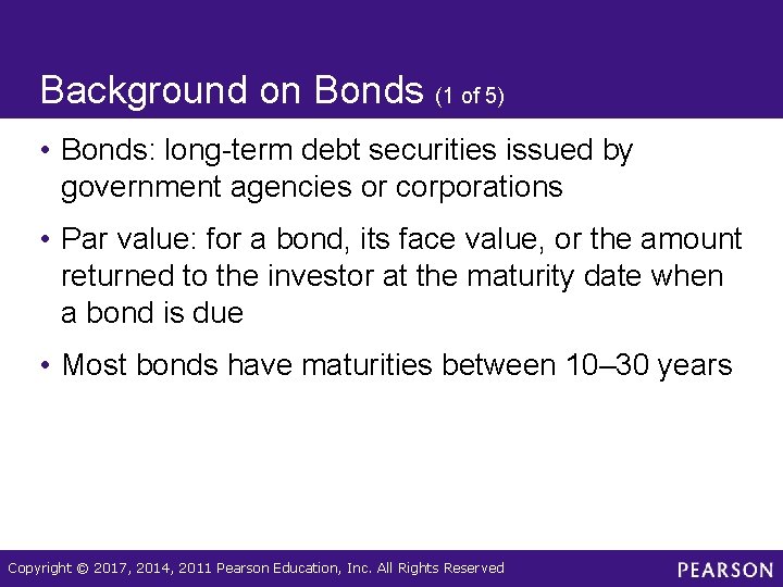 Background on Bonds (1 of 5) • Bonds: long-term debt securities issued by government Background on Bonds (1 of 5) • Bonds: long-term debt securities issued by government