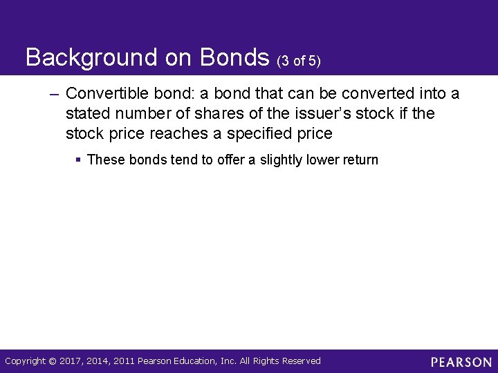 Background on Bonds (3 of 5) – Convertible bond: a bond that can be