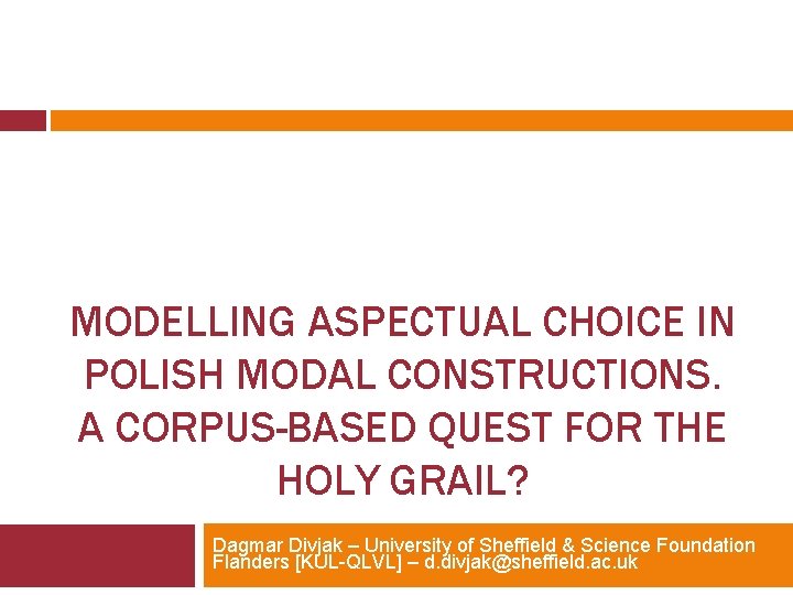 MODELLING ASPECTUAL CHOICE IN POLISH MODAL CONSTRUCTIONS. A CORPUS-BASED QUEST FOR THE HOLY GRAIL?