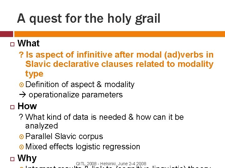 A quest for the holy grail What ? Is aspect of infinitive after modal