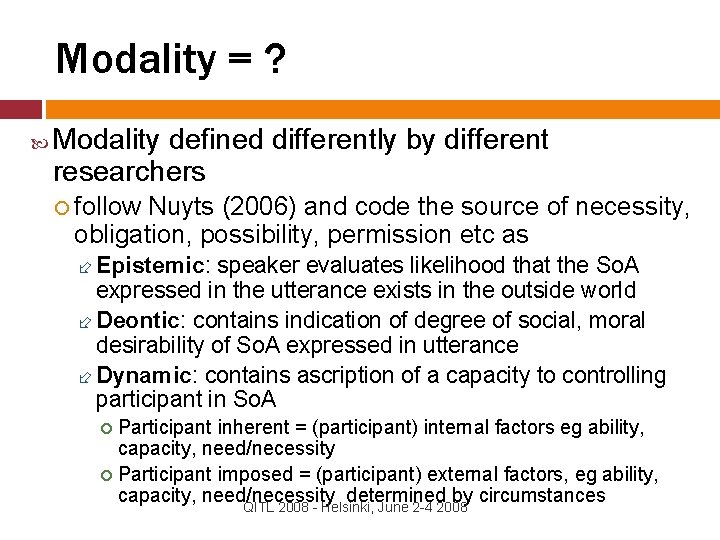 Modality = ? Modality defined differently by different researchers follow Nuyts (2006) and code