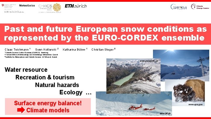 Past and future European snow conditions as represented by the EURO-CORDEX ensemble Claas Teichmann