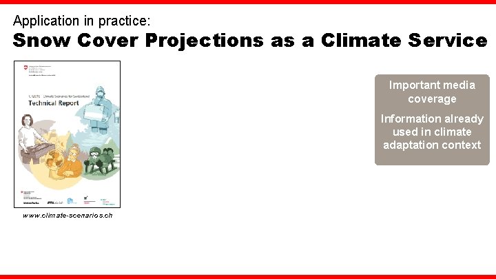 Application in practice: Snow Cover Projections as a Climate Service Important media coverage Information