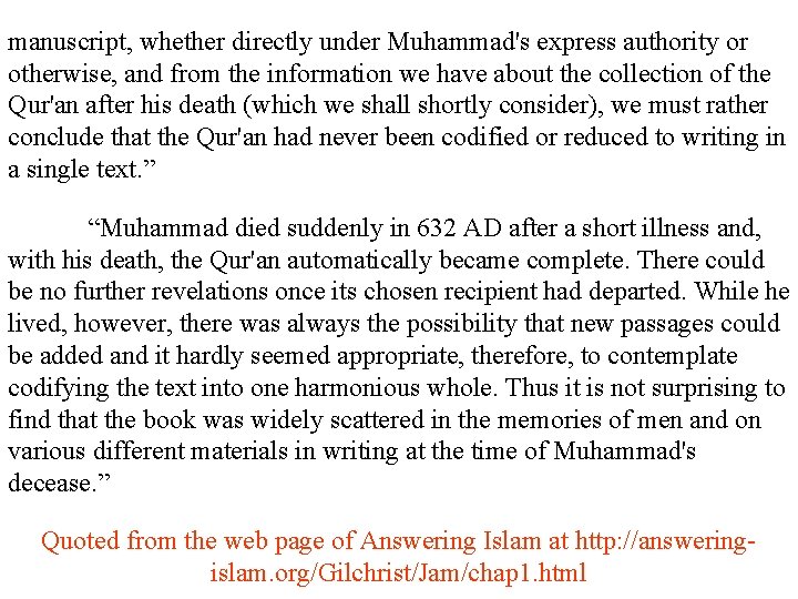 manuscript, whether directly under Muhammad's express authority or otherwise, and from the information we