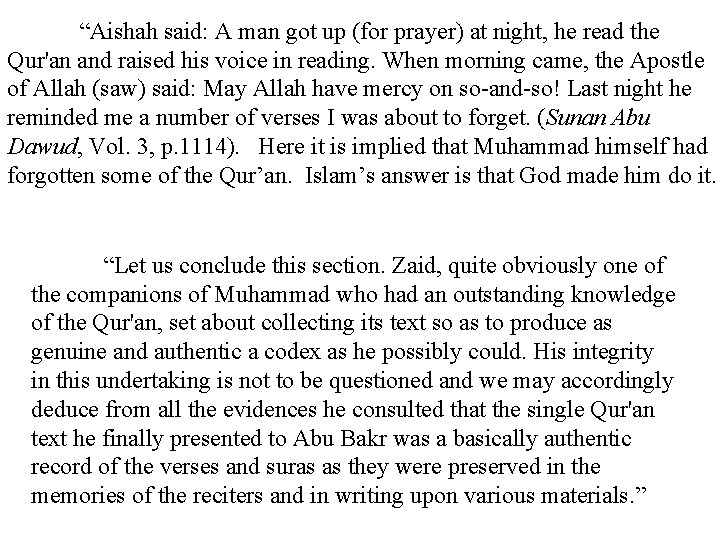 “Aishah said: A man got up (for prayer) at night, he read the Qur'an